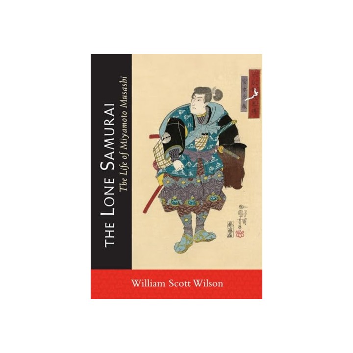 The Lone Samurai: The Life of Miyamoto Musashi.